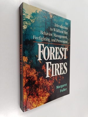 Margaret Fuller : Forest Fires - An Introduction to Wildl...