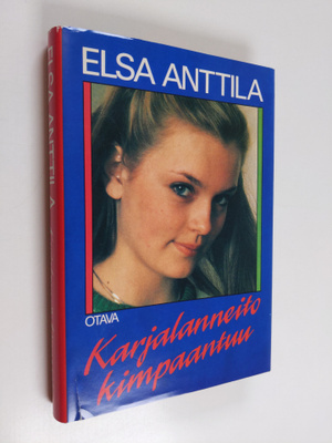 Elsa Anttila : Karjalanneito kimpaantuu