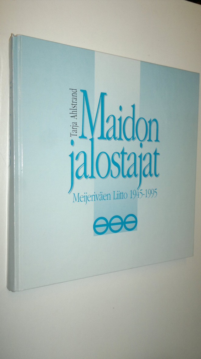 Tarja Ahlstrand : Maidon jalostajat : Meijeriväen liitto ...