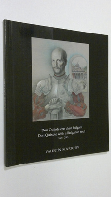 Valentin Kovatchev : Don Quijote con alma bulgara 1605-20...