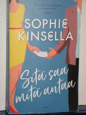 Sophie Kinsella : Sitä saa mitä antaa