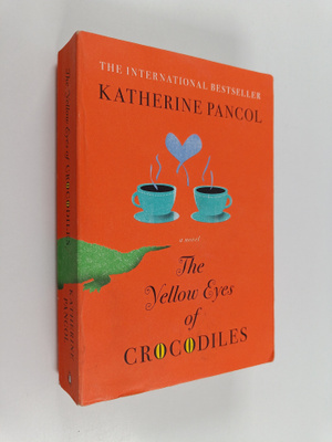 Katherine Pancol : The Yellow Eyes of Crocodiles : A Novel