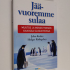 John Kotter : Jäävuoremme sulaa : muutos ja menestyminen ... - pikkukuva 1