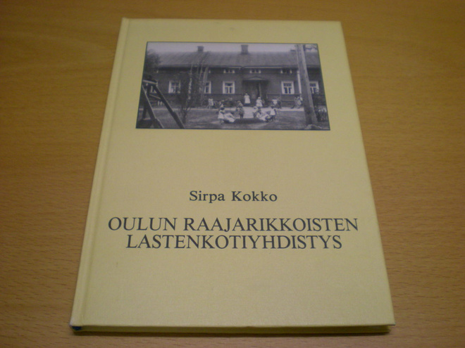 Sirpa Kokko: Oulun Raajarikkoisten Lastenkotiyhdistys