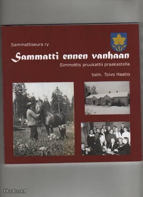 [Haatio, Toivo]: Sammatti ennen vanhaan, Sammattiseura 2010