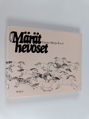 Leena-Maija Rossi : Märät hevoset