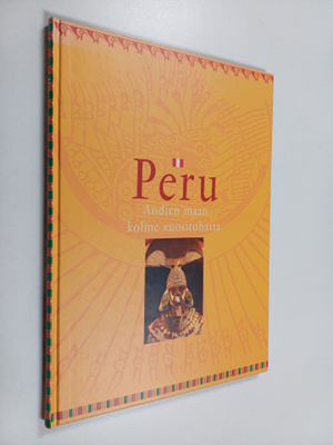 Leena ym. (toim.) Silfverhuth : Peru : Andien maan kolme ...