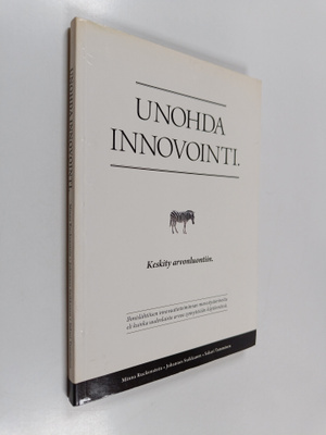Minna Ruckenstein : Unohda innovointi : keskity arvonluon...