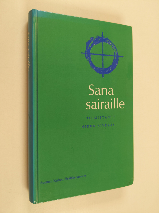 Mikko (toim.) Kivekäs : Sana sairaille