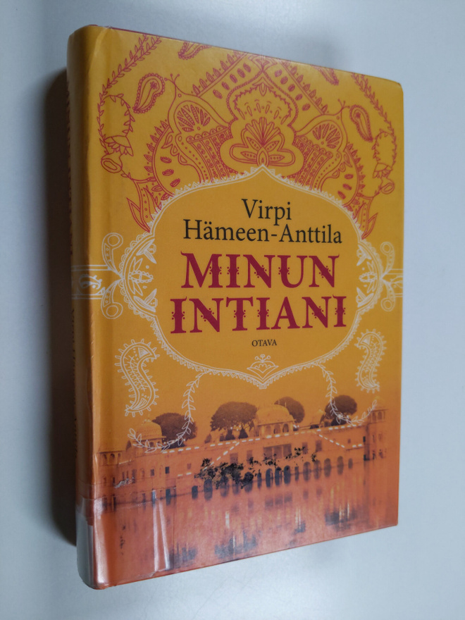 Virpi Hämeen-Anttila : Minun Intiani : matkoja värin, tuo...