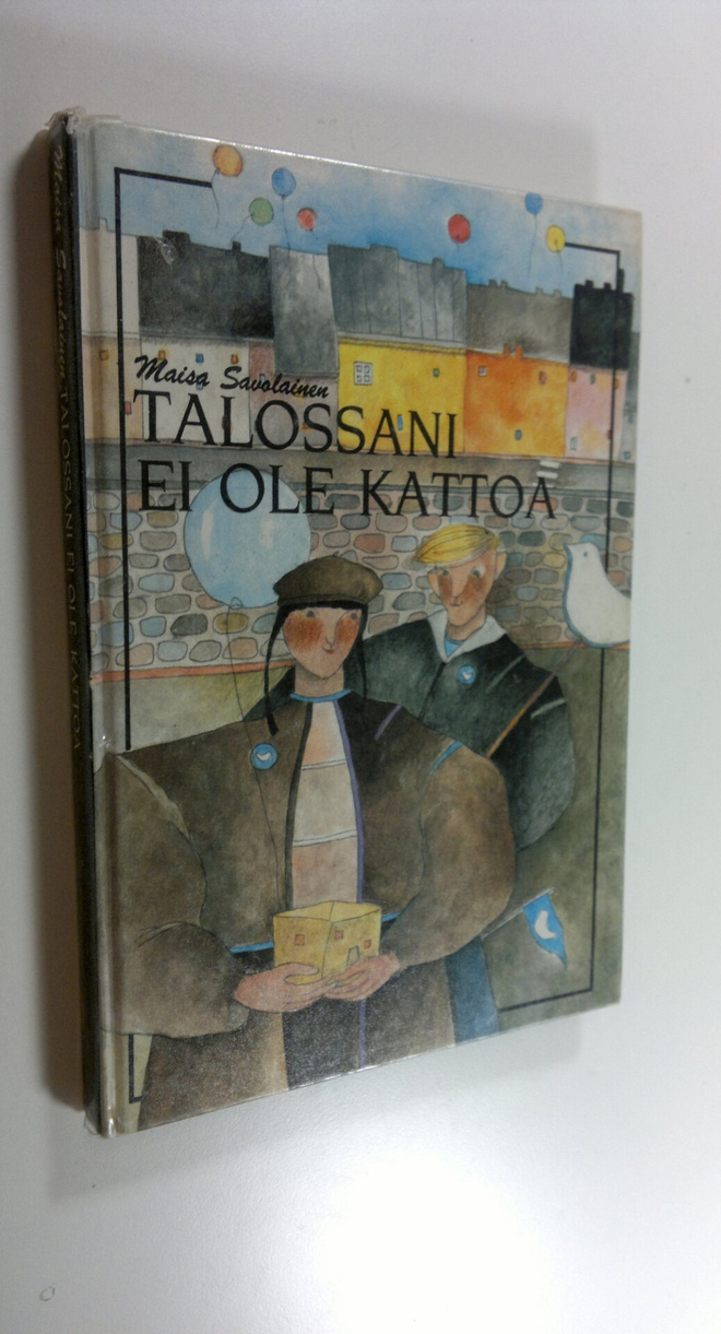 Maisa Savolainen : Talossani ei ole kattoa
