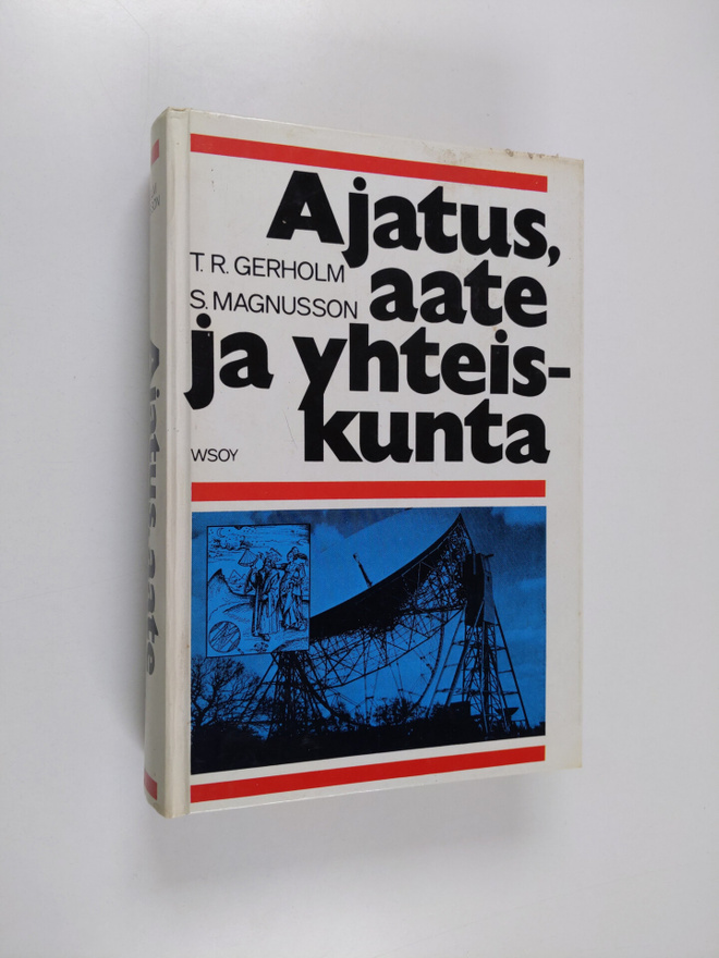 Tor Ragnar Gerholm : Ajatus, aate ja yhteiskunta : länsim...