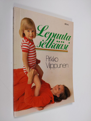 Pirkko Vilppunen : Lepuuta selkääsi