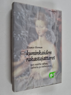 Eleanor Herman : Kuninkaiden rakastajattaret : 500 vuotta...