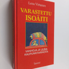 Leea Virtanen : Varastettu isoäiti : vanhoja ja uusia kau... - pikkukuva 1
