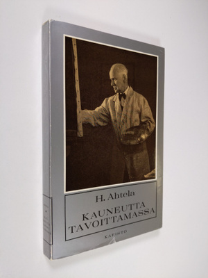 H. Ahtela : Kauneutta tavoittamassa