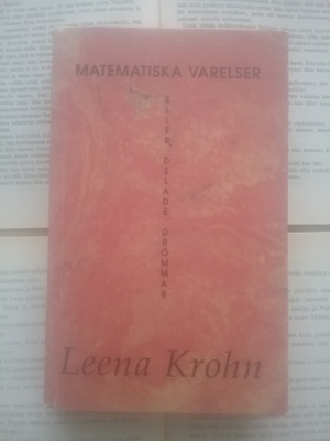 Leena Krohn - Matematiska varelser eller delade drömmar