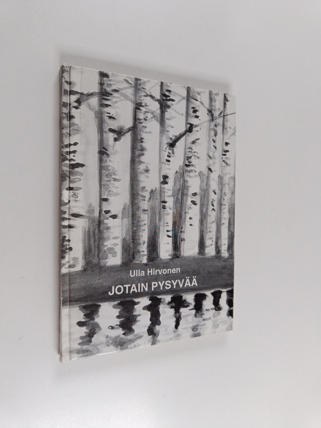 Ulla Hirvonen : Jotain pysyvää (signeerattu)
