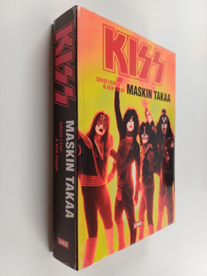 Ken Sharp ym. : Kiss : Maskin takaa : Virallinen historiikki