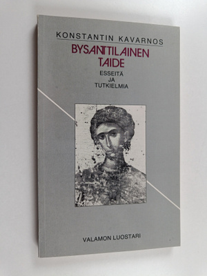 Konstantinos Kavarnos : Bysanttilainen taide : esseitä ja...