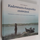 Jussi Jäppinen : Kadonnutta kaupunkia etsimässä : tarinoi... - pikkukuva 1