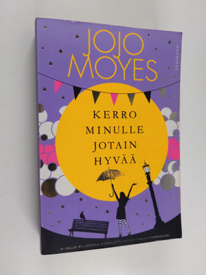 Jojo Moyes : Kerro minulle jotain hyvää