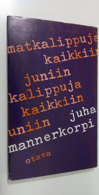 Juha Mannerkorpi : Matkalippuja kaikkiin juniin