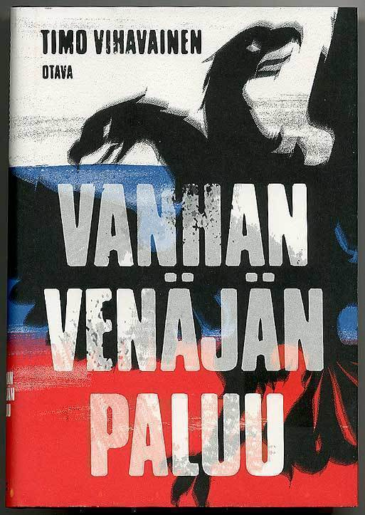 Timo Vihavainen: Vanhan Venäjän paluu (sid.+kp.)