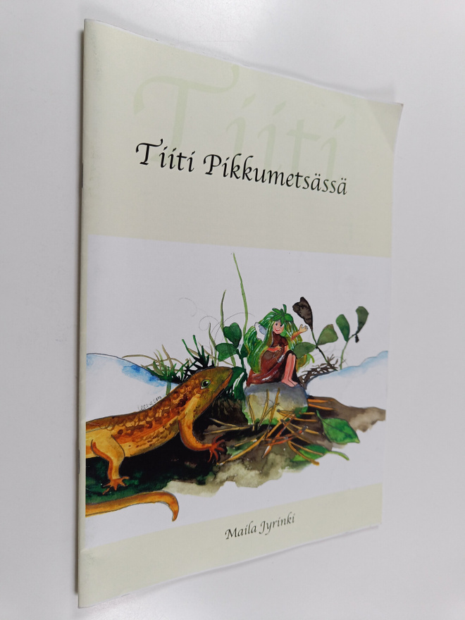 Maila Jyrinki : Tiiti pikkumetsässä