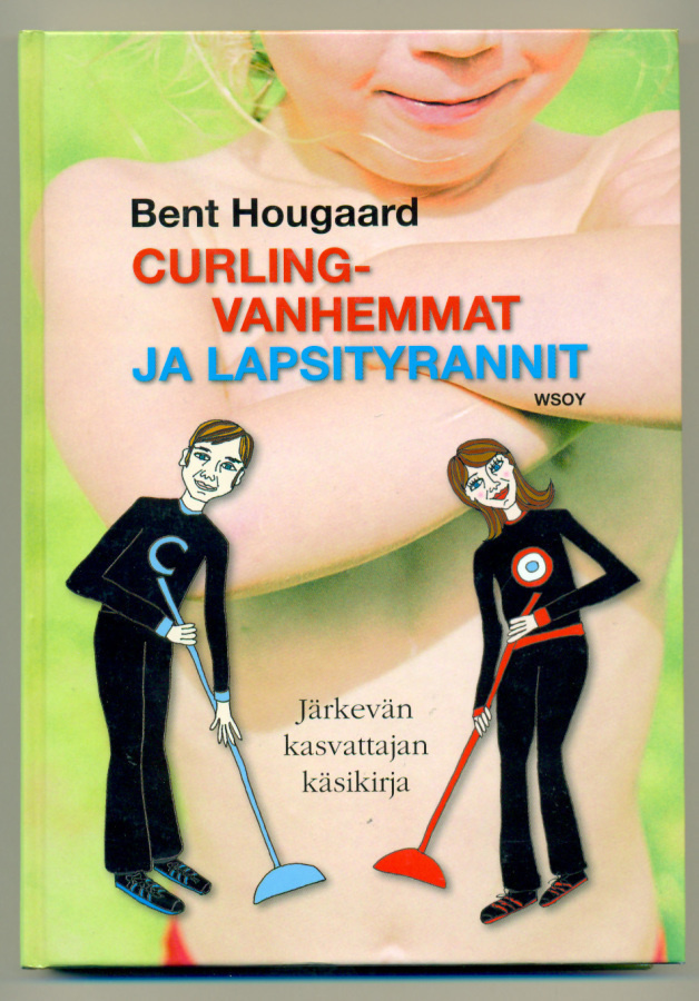 Bengt Hougaard: Curling-vanhemmat ja lapsityrannit