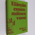Rene A. Spitz : Elämän ensimmäinen vuosi : Psykoanalyytti... - pikkukuva 1