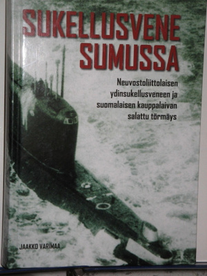 Jaakko Varimaa : SUKELLUSVENE SUMUSSA Neuvostoliitto-