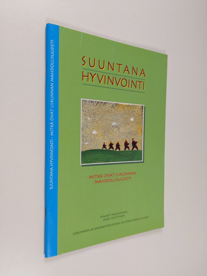 Maarit Mertaniemi : Suuntana hyvinvointi : mitkä ovat lii...