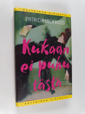 Patricia Lockwood : Kukaan ei puhu tästä