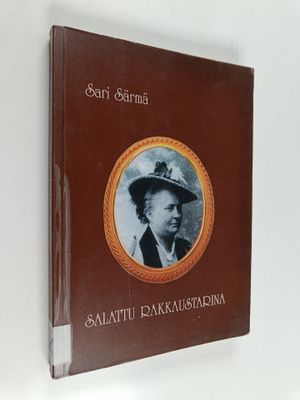 Sari Särmä : Salattu rakkaustarina : muistelmat tähtien t...