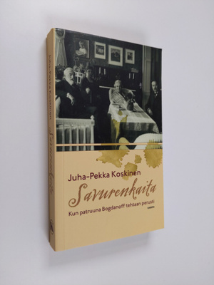 Juha-Pekka Koskinen : Savurenkaita : kun patruuna Bogdano...