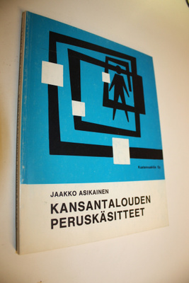 Jaakko Asikainen : Kansantalouden peruskäsitteet