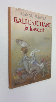 Hannu Mäkelä : Kalle-Juhani ja kaverit : lastenkirja
