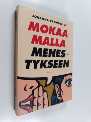 Johanna Frondelius : Mokaamalla menestykseen