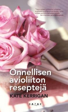 Kate Kerrigan - Onnellisen avioliiton reseptejä