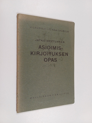 J. Laurila ym. : Jatko-opetuksen asioimiskirjoituksen opas