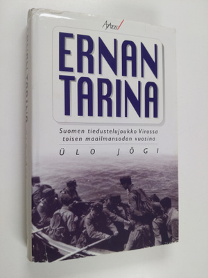 Ulo Jögi : Ernan tarina : Suomen tiedustelujoukko Virossa...