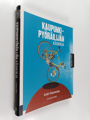 Charles Haine : Kaupunkipyöräilijän käsikirja : kaikki fi...
