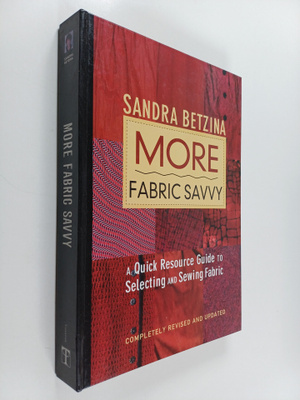 Sandra Betzina : More fabric savvy : a quick resource gui...