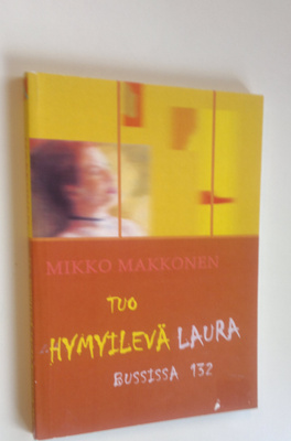 Mikko Makkonen : Tuo hymyilevä Laura bussissa 132
