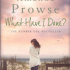 Amanda Prowse - What Have I Done? - pikkukuva 1