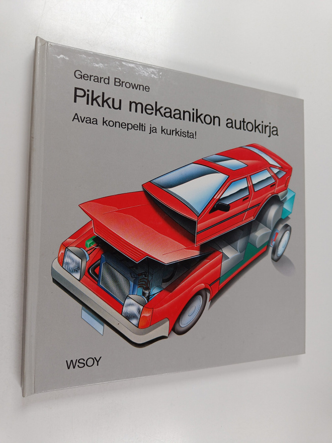 Gerard Browne : Pikku mekaanikon autokirja : Avaa konepel...