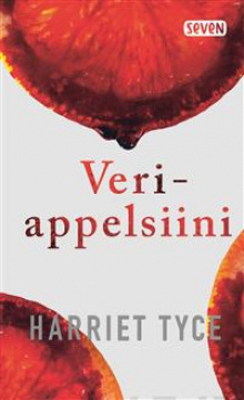 Harriet Tyce - Veriappelsiini