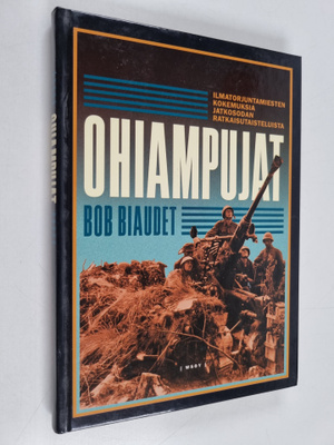 Bob Biaudet : Ohiampujat : ilmatorjuntamiesten kokemuksia...