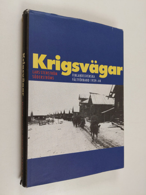 Lars Stenström : Krigsvägar : finlandssvenska fältförband...